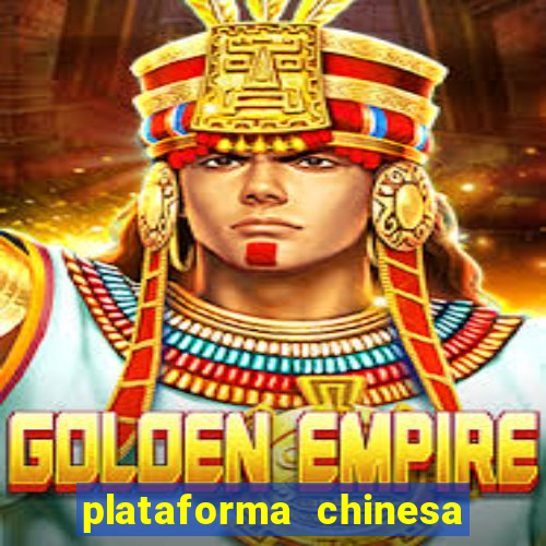 plataforma chinesa de jogos de cassino